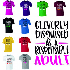 Cleverly Disguised as a Responsible Adult Sarcastic Novelty T-Shirt