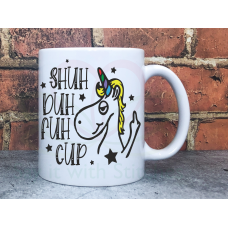 Shuh Duh Fuh Cup Unicorn 11oz Personalised Mug Gift